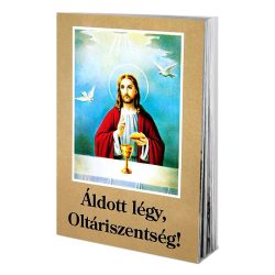 Áldott légy, Oltáriszentség!