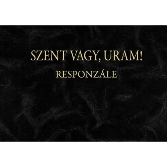 Szent vagy, Uram!-Responzále Orgonakönyv