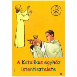 A katolikus Egyház istentisztelete 5.